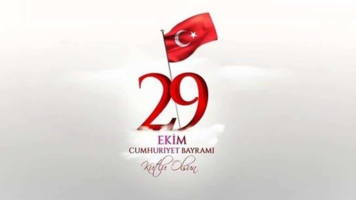 29 EKİM CUMHURİYET BAYRAMI KUTLU OLSUN!!